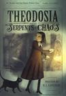 西奥多西亚和巨蟒的混沌世界_Theodosia_and_the_Serpents_of_Chaos